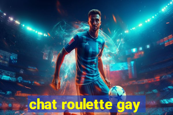 chat roulette gay